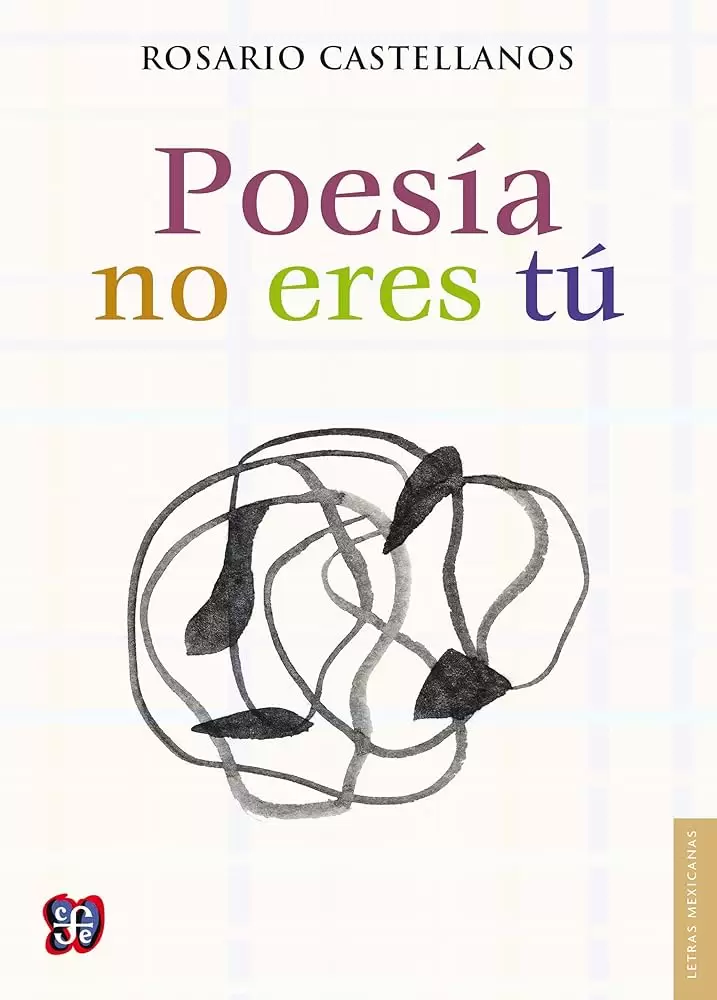 poesia no eres tu, de rosario castellanos