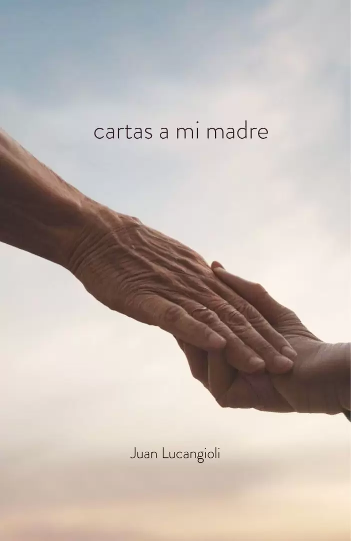 juan lucangioli libro cartas a mi madre